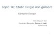 Topic 16: Static Single Assignment - POSTECHcorelab.postech.ac.kr/~hanjun/2017S_compiler/16_SSA.pdf · Topic 16: Static Single Assignment Compiler Design ... •Any solution? ...
