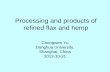 Processing and products of refined hemp and · PDF fileProcessing and products of refined flax and hemp Chongwen Yu Donghua University, Shanghai, China 2013-10-31 . 1. ... resultant