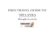 FREE TRAVEL GUIDE TO SRI LANKA and Food There are all types of accommodation in Sri Lanka from luxury hotels and resorts to family guesthouses The staple food in Sri Lanka is rice