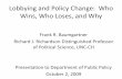 Lobbying and Policy Change: Who Wins, Who Loses, …fbaum/teaching/POLI065_Fall09/Baumgartner_UNCPubPol...Lobbying and Policy Change: Who Wins, Who Loses, ... a random sample of the