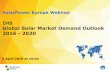 IHS Global Solar Market Demand Outlook 2016 - Global Solar Market Demand Outlook 2016 - 2020 2016 IHS. ALL RIGHTS RESERVED. GLOBAL SOLAR MARKET DEMAND OUTLOOK 2016 - 2020 SolarPower