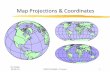 GEO327G/386G: Map Projections and · PDF fileUTM Coordinates for ... Projections transform geographic coordinates (φ, λ) to cartesian ... GEO327G/386G: Map Projections and Coordinates