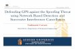 November, 2015 Defending GPS against the Spoofing · PDF file• “Simple” spoofing is often easily detectable • More advanced techniques have been developed which allow an attacker