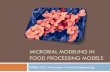 Microbial modeling in Food processing Models - …moreira.tamu.edu/BAEN625/TOC_files/Microbial modeling in Food...They describe the microbial growth under isothermal ... order reaction