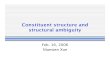 Constituent structure and structural ambiguity - Verbs …verbs.colorado.edu/mpalmer/ling5200/syntax1.pdf•Intuitions and tests for constituent structure •Representing constituent