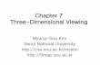 Chapter 7 Three-Dimensional Viewing - SNU3map.snu.ac.kr/courses/2016/cg/Chap7.pdf · Viewport Transformation from modeling ... for the view-volume clipping boundaries ... Survey of