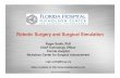Robotic Surgery and Surgical Simulation - … Center for Surgical Advancement • Surgical Education – Robotic Surgery – Laparoscopic Techniques – Orthopedic Equipment • Surgical