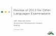 Review of 2012 Six Other Languages Examinations -  · PDF fileReview of 2013 Six Other Languages Examinations ... 21 - 25 July 2014 ... 100 Sp:68 Gm:68 Hi:68 Ur:68 Fr:68