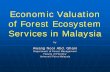 Economic Valuation of Forest Ecosystem Services in · PDF fileEconomic Valuation of Forest Ecosystem Services in Malaysia by Awang Noor Abd. Ghani Department of Forest Management Faculty