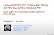 HIGH-PRESSURE SYNCHROTRON INFRARED SPECTROSCOPY · PDF fileCarnegie Institution HIGH-PRESSURE SYNCHROTRON INFRARED SPECTROSCOPY: New Light on Materials under Extreme Conditions Russell