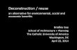 Deconstruction / reuse - Ideas. Insights. Sustainable ... · PDF fileDeconstruction / reuse an alternative for environmental, social and economic benefits . Bradley Guy . School of