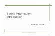 Spring Framework Introduction - · PDF file3 Spring Framework • Spring is a Java Enterprise Application Framework – Lightweight Application Framework – Support all layers including