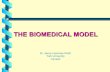 THE BIOMEDICAL MODEL - Home | York · PDF filethe physician today . ... the biomedical model medicine = intervention to overcome obstacles and restaure natural balance hippocratic