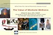 The Value of Worksite Wellness - · PDF fileThe Value of Worksite Wellness William B. Baun, EPD, ... Logic Model Worksite Lifestyle Costs ... •Workers Compensation Non-Visible Costs