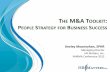 THE M&A TOOLKIT PEOPLE STRATEGY FOR … - Mooneyhan.pdfTHE M&A TOOLKIT: PEOPLE STRATEGY FOR BUSINESS SUCCESS Keeley Mooneyhan, SPHR Managing Director HR Matters, Inc. NHRMA Conference