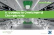 A roadmap to Omnichannel Championship - … Roadmap to Omnichannel Championship If you ask customers if they want retailers to be omnichannel ready, they will probably not recognize
