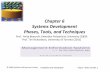 Chapter 6 Systems Development Phases, Tools, and … 6 Systems Development Phases, Tools, and Techniques ... when developing a successful information ... project plan. including tasks,