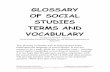 Glossary of Social Studies Terms and · PDF fileGLOSSARY OF SOCIAL STUDIES TERMS ... Glossary of Social Studies Terms and Vocabulary A ... American Political System/Presidential System