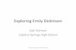 Exploring Emily Dickinson - University … the hall, typically behind a ... •Eagerly anticipated a biography of George Eliot that was to be published in 1885. •Enjoyed ... Exploring