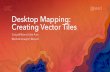 Desktop Mapping: Creating Vector Tiles - Recent …proceedings.esri.com/library/userconf/proc17/tech-workshops/tw_527... · Desktop Mapping: Creating Vector Tiles Craig Williams ...