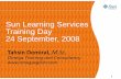 Sun Learning Services Tii DTraining Day 24 September ... 9 ‐Configuring Solaris Volume Manager Software Module 10 ‐Configuring Role‐Based Access Control (RBAC) Module 11 ...