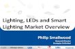 Lighting, LEDs and Smart Lighting Market Overvie Smallwood Research Director Strategies Unlimited Lighting, LEDs and Smart Lighting Market Overview