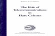 The Role of Telecommunications - Home Page | · PDF file · 2009-02-02Sadly, hatred and bigotry persist in our society. "Hate crime" - crime directed at people because of their race,
