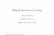 Deep Reinforcement Learning - Manuel Gomez Rodriguez · PDF fileDeep Reinforcement Learning John Schulman 1 MLSS, May 2016, Cadiz ... Q-Learning. What is Deep RL?