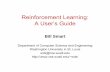 Reinforcement Learning: A User’s Guide - Department of ... · PDF fileICAC 2005 Reinforcement Learning: A User's Guide 26 Reinforcement Learning ... • Q-learning • SARSA. ICAC