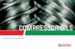 Compressor oils - Industrial Bearing S · PDF filelubricants your advantage in an industrial world photo ‘atlas copco’ compressor oils