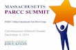 MASSACHUSETTS PARCC SUMMIT - · PDF fileMASSACHUSETTS PARCC SUMMIT ... ★MA legacy of rigorous standards and assessments ... ★Two out of three students took one or more practice