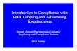 Introduction to Compliance with FDA Labeling and ... · PDF fileIntroduction to Compliance with FDA Labeling and Advertising Requirements Second Annual Pharmaceutical Industry Regulatory