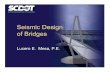 Seismic Design of Bridges - .xyzlibvolume3.xyz/.../seismicdesignphilosophypresentation2.pdf · 2 • AASHTO - Division IA • Draft Specifications, 1996 • SCDOT 2001 Seismic Design