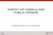 SURVEY OF SOMALILAND PUBLIC OPINION - IRI October 11 Survey of... · SURVEY OF SOMALILAND PUBLIC OPINION Fieldwork Conducted: June 16-24, 2012 . Overview of Survey Methodology