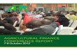 AGRICULTURAL FINANCE CONFERENCE REPORT - …04.11.15... · AFR Agricultural Finance Conference Report ... The following stakeholders made presentations ... growing their business