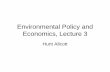 Environmental Policy and Economics, Lecture 3 · PDF file · 2017-12-28Environmental Policy and Economics, Lecture 3 Hunt Allcott. ... • The firm should never produce at a point