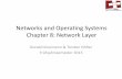 Networks and Operating Systems Chapter 8: Network · PDF fileNetworks and Operating Systems Chapter 8: Network Layer ... – DHCP server sends address: “DHCP ack” message . 28