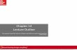 Chapter 14 Lecture · PDF file · 2017-08-28without notes. ©McGraw-Hill Education. ... the right arm, and right thorax, and empties into the right subclavian vein • The thoracic