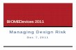 Managing Design Risk - opsalacarte.com Design Risk.pdf · ©Product Realization Group, Inc., 2011 Pg 1 BIOMEDevices 2011 Managing Design Risk Dec. 7, 2011