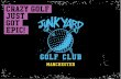 Crazy Golf Just Got Epic! · PDF filethere are 5 wicked bars situated throughout the venue, each course has its own bar so you will ... step 1 meet the courses! bozo roll up, roll