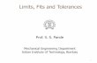 Limits, Fits and Tolerances - Mechanical Engineeringramesh/courses/ME338/ssp3.pdfLimits, Fits and Tolerances ... Tolerance has parabolic relationship with the size of parts. ... Evaluate
