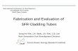 Fabrication and Evaluation of SFR Cladding Tubes Ho Kim, J.H. Baek, J.H. Kim, C.B. Lee Next Generation Fuel Development Division Korea Atomic Energy Research Institute Fabrication