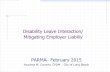 Disability Leave Interaction/ Mitigating Employer Liabiliyparma.com/sites/default/files/files/pdf/a6_dont_be_frozen_out... · Disability Leave Interaction/ Mitigating Employer Liabiliy