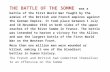 attle of the Somme -    Web viewBattle of Verdun on the ... T he battle is notable for the importance of air power and the first use of the