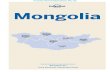 Mongolia - Lonely Planetmedia.lonelyplanet.com/shop/pdfs/mongolia-7-contents.pdf · Mongolia #_ Central Mongolia p98 The Gobi p179 Western Mongolia p206 Eastern Mongolia ... From