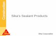Sika’s Sealant Products · PDF file10.1 oz (300 ml) cartridges – 12 or 24 per case – Stocked item • 20 oz (600 ml) “unipack” sausages – 20 per case – Stocked item •