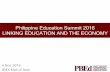 Philippine Education Summit 2016 LINKING EDUCATION … Presentation... · Philippine Education Summit 2016 LINKING EDUCATION ... It should not only be about higher education 1. ...