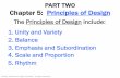PART TWO Chapter 5: Principles of Design - Glasgow ... final... · PART TWO Chapter 5: Principles of Design ... Balance 3. Emphasis and Subordination 4. Scale and Proportion 5. Rhythm