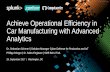 Achieve Operational Efficiency in Car Manufacturing with ... · PDF fileAchieve Operational Efficiency in Car ... • Achieve Operational Efficiency in Car Manufacturing with Advanced