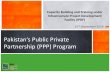 Pakistan’s Public Private Partnership (PPP) Program 2 - Session 5.2b - Pakistan... · 23rd September 2014 Pakistan’s Public Private Partnership (PPP) Program Capacity Building